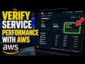 How to Verify Service Performance with AWS - Quick Tutorial
