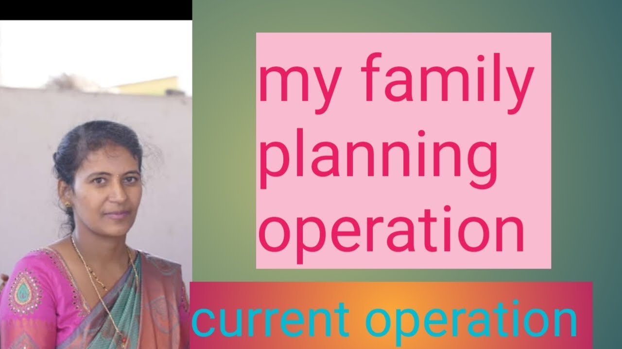 My family planing operation
