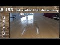 # 153 Jak zrobić blat drewniany - How to make a wooden table top