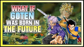 What if GOTEN was BORN in the Future? (Ft. Plus Ultra Man)