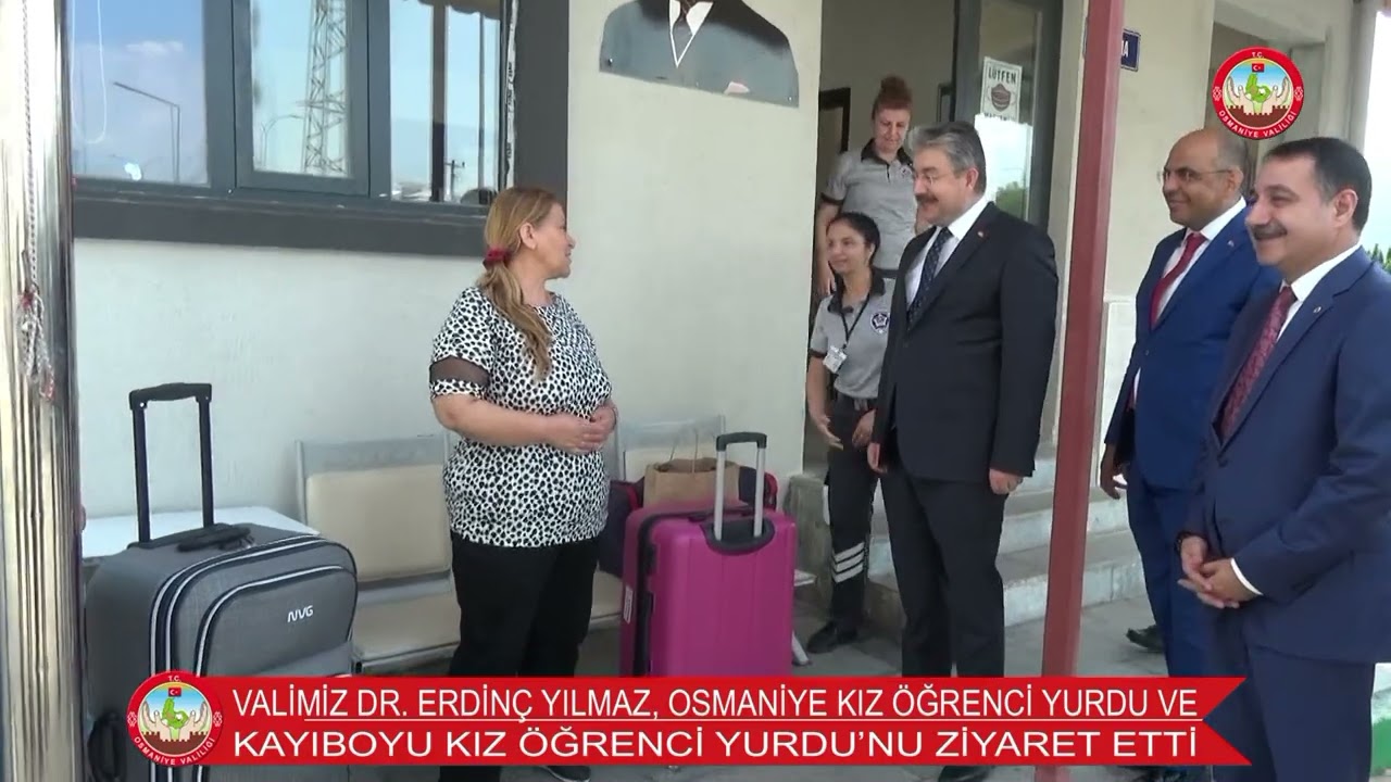 VALİMİZ DR. ERDİNÇ YILMAZ, OSMANİYE KIZ ÖĞRENCİ YURDU VE KAYIBOYU KIZ ÖĞRENCİ YURDU’NU ZİYARET ETTİ