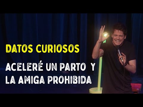Datos Curiosos - Aceleré un Parto y La Amiga Prohibida (Impro con el Público)