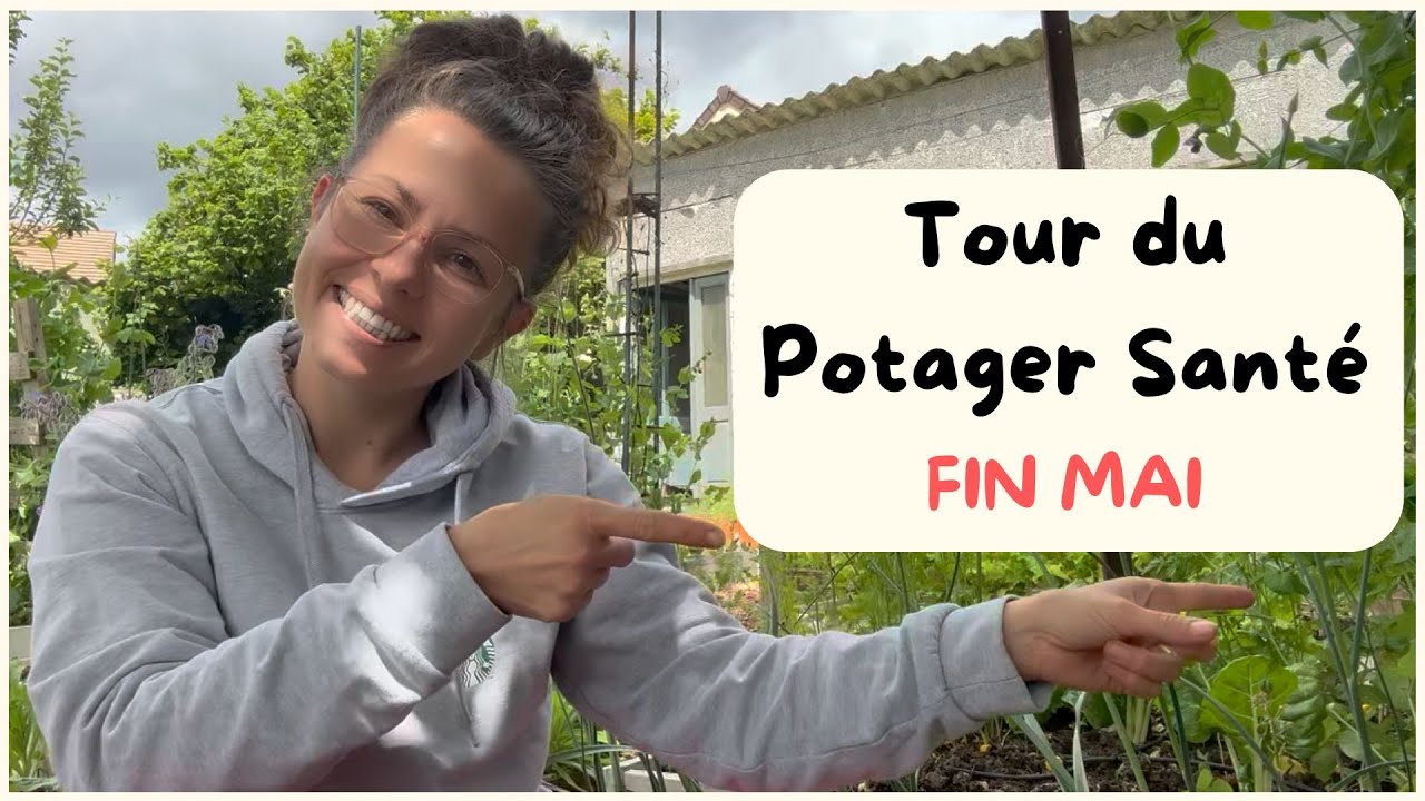 Tour du Potager Santé fin mai #potager #mai #potagertour #gardentour