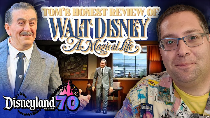 Tom’s Honest Review of Walt Disney: A Magical Life - Disneyland Park 70th Anniversary