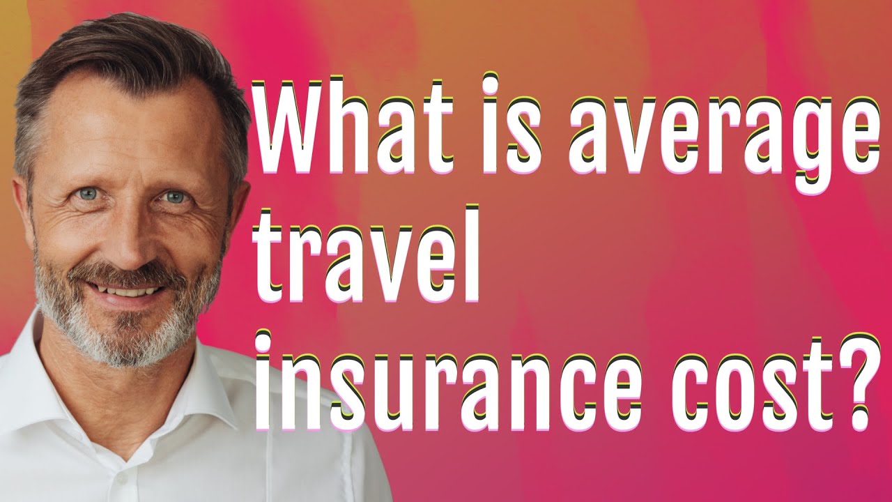 Average Travel Insurance Cost Canada