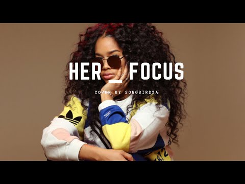HER _ FOCUS || @Songbirdza cover