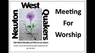 "Who Is Not Welcome?" West Newton Quaker Meeting for Worship, May 3, 2026