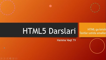 HTML darslari kirish. Textlar ustida amallar//1-dars//