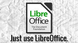 just use LibreOffice. screenshot 3
