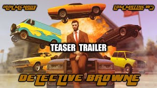 Detective Browne| Teaser Trailer (GTA V Cop Show) OUT NOW! (LINK IN DESCRIPTION)