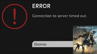 How to Fix Titanfall 2 Game Network Error - Connection to server timed out