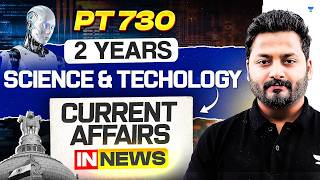 Complete 2 Years Science &amp; Technology Current Affairs Revision | UPSC Prelims 2026/27