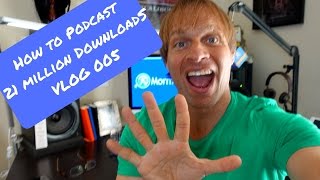 How to Podcast - 21 MILLION+ Downloads