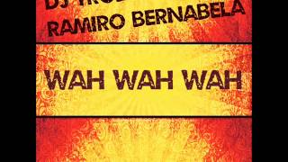 Dj Troby Ramiro Bernabela - Wah Wah Wah Late Night Mix Audiobite Records
