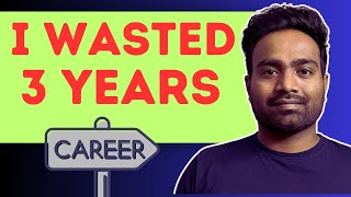 5 Mistakes that I Regret doing in the First 3 Years of my Career