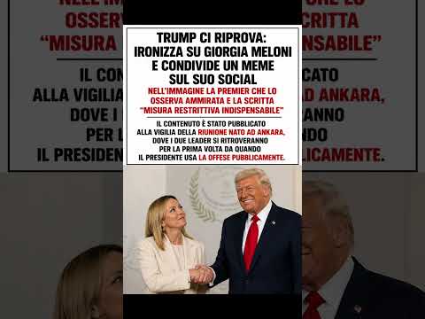 Video Donald Trump pubblica meme su Giorgia Meloni prima del vertice NATO