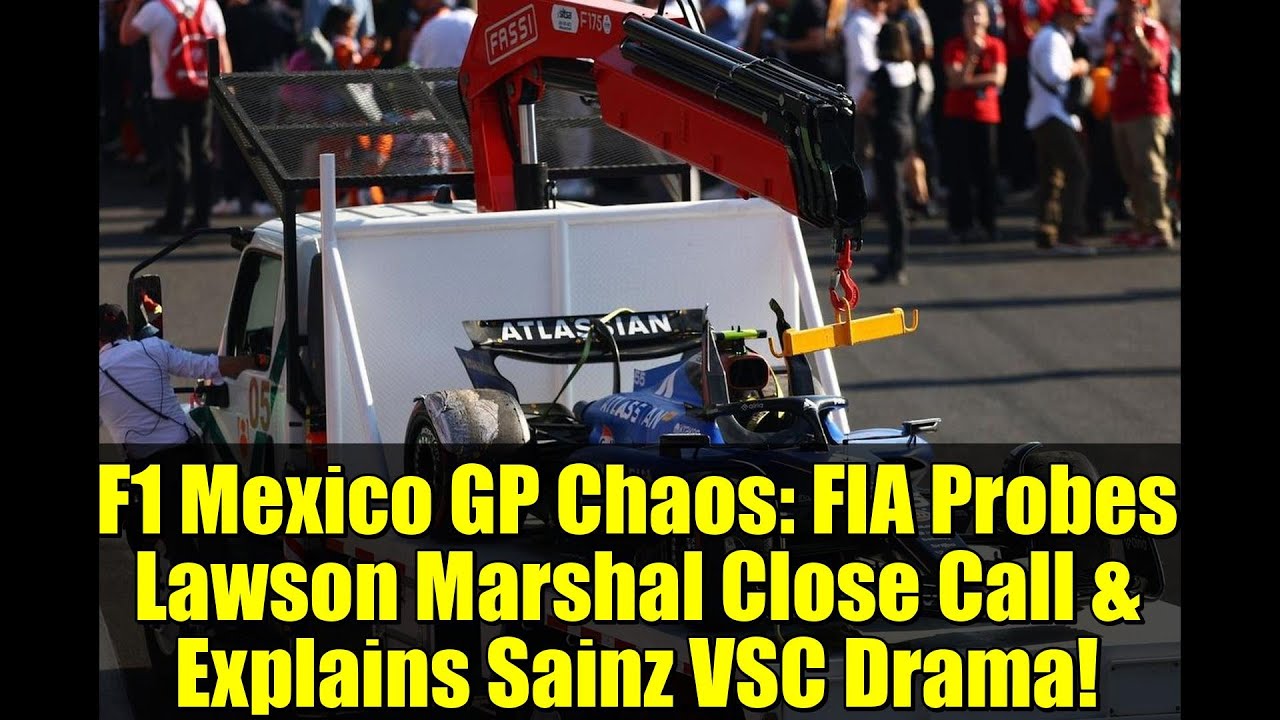 F1 Mexico GP Chaos: FIA Probes Lawson Marshal Close Call & Explains Sainz VSC Drama!