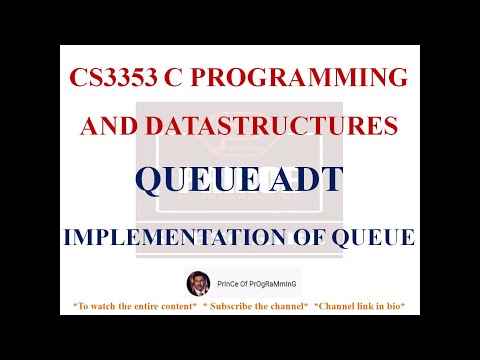 QUEUE ADT NOTES | IMPLEMENTATION OF QUEUE ADT | CS3353 C PROGRAMMING AND DATASTRUCTURES NOTES