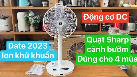 Quạt cánh bướm Sharp động cơ DC siêu êm, bền, có ion khử mùi khử khuẩn . 32 cấp độ gió mịn, date2023