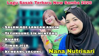 LAGU SASAK TERBARU NEW SAMBA 2026 FT NANA NUTRISARI 
