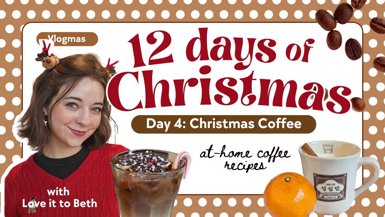 12 Days of Christmas - Day 4 Christmas Coffee | Love it to Beth