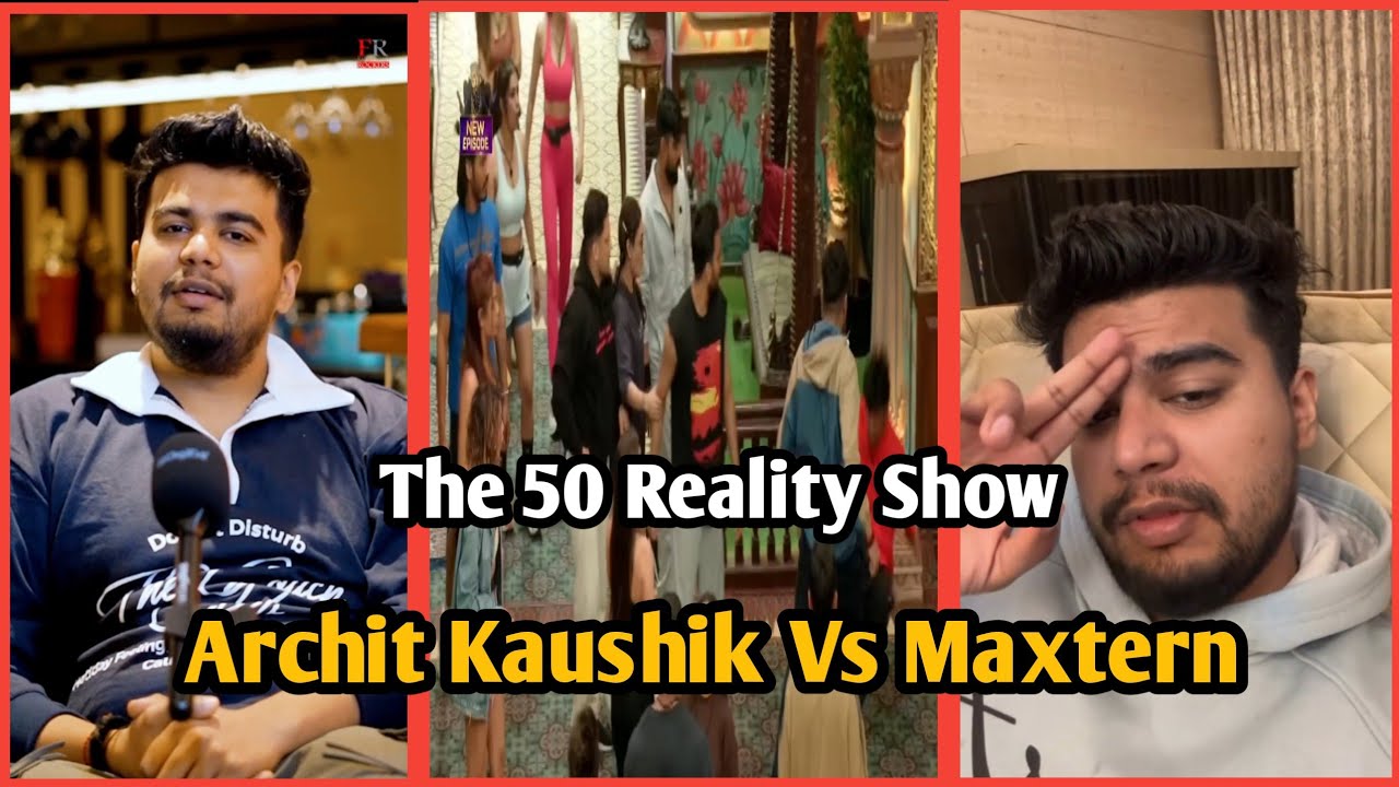 Archit Kaushik Fight In The 50 | The 50 Reality Show | Maxtern Fight In The 50 😲🔥