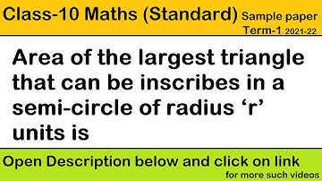 Area of the largest triangle that can be inscribes in a semi-circle of radius ‘r’ units is | class10