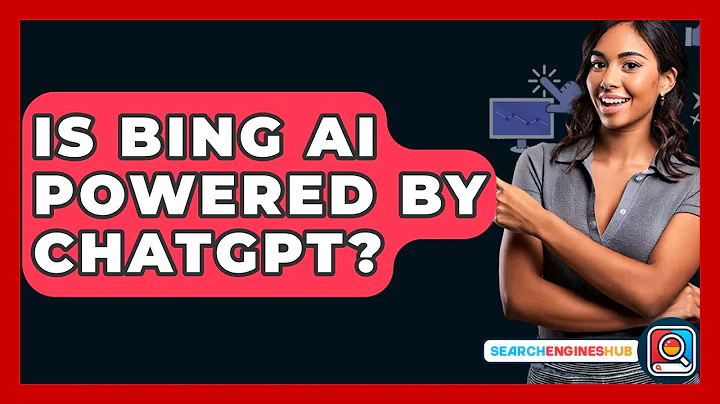 Is Bing AI Powered By ChatGPT? - SearchEnginesHub.com