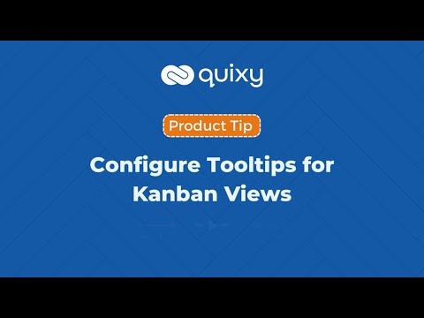 Configure Tooltips for Kanban Views | Quixy Tips | Product Tip