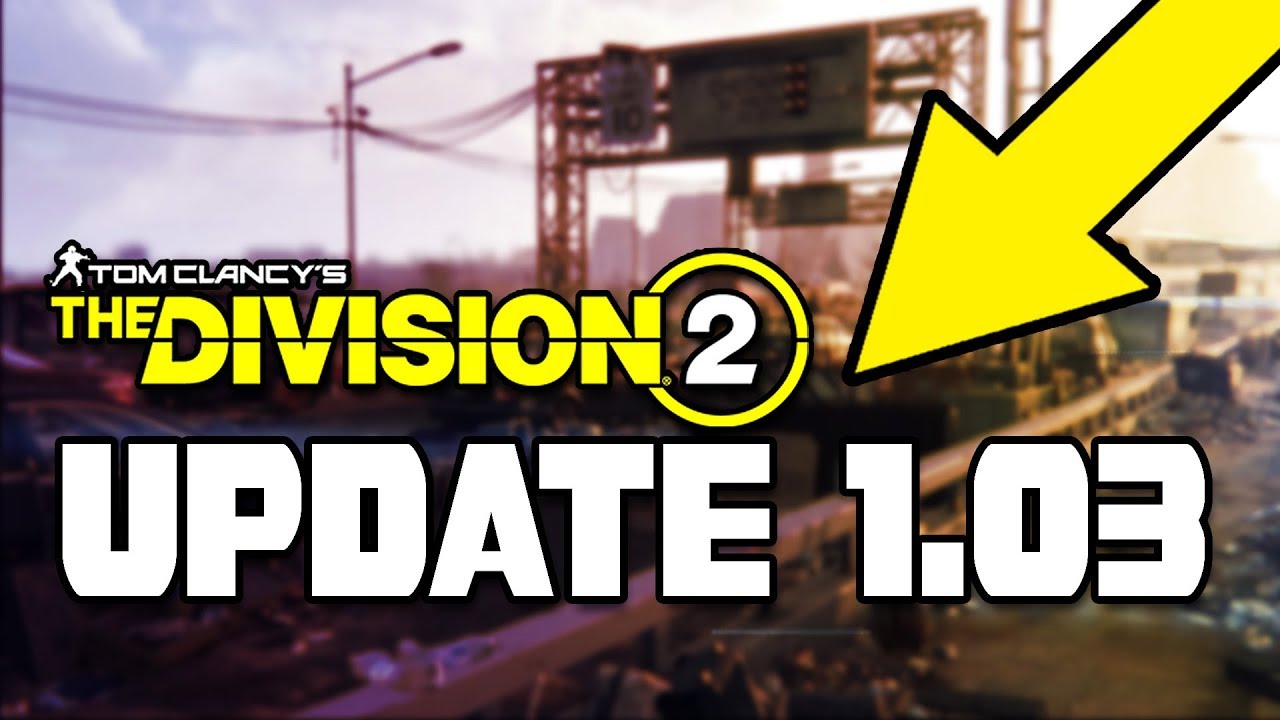 The Division 2 Update 1.03 Patch Notes | Weapons, Missions & PC Fixes ...