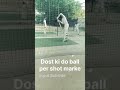 Dort ki ball per shot marke me:-💕. like#comment# share