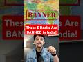 5 Books You Won't Believe Are BANNED in India