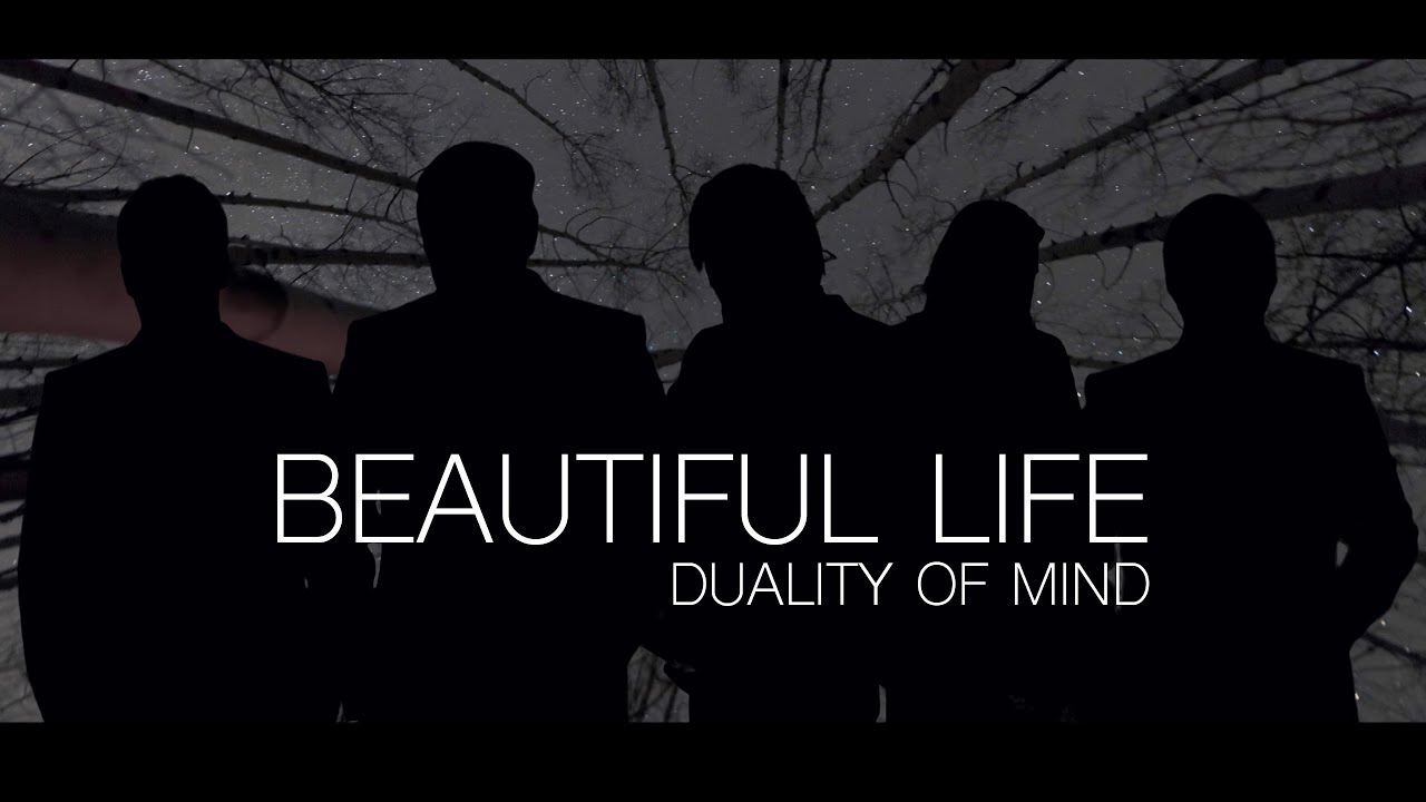 Duality of Mind  - Beautiful Life  (Official Video)