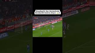 Başakşehir Son Saniyelerde Beraberlik Golünü Atıyor🤯⚽️#fyp#shorts#süperlig#futbol#gol#keşfet