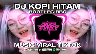 DJ KOPI HITAM KUPU -KUPU BOOTLEG BBC