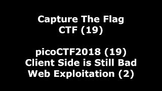 picoCTF2018 nr 19 - video walkthrough of Client Side is Still Bad