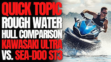 Rough Water Hull Comparison: Kawasaki Ultra vs. Sea-Doo ST3: WCJ Quick Topic