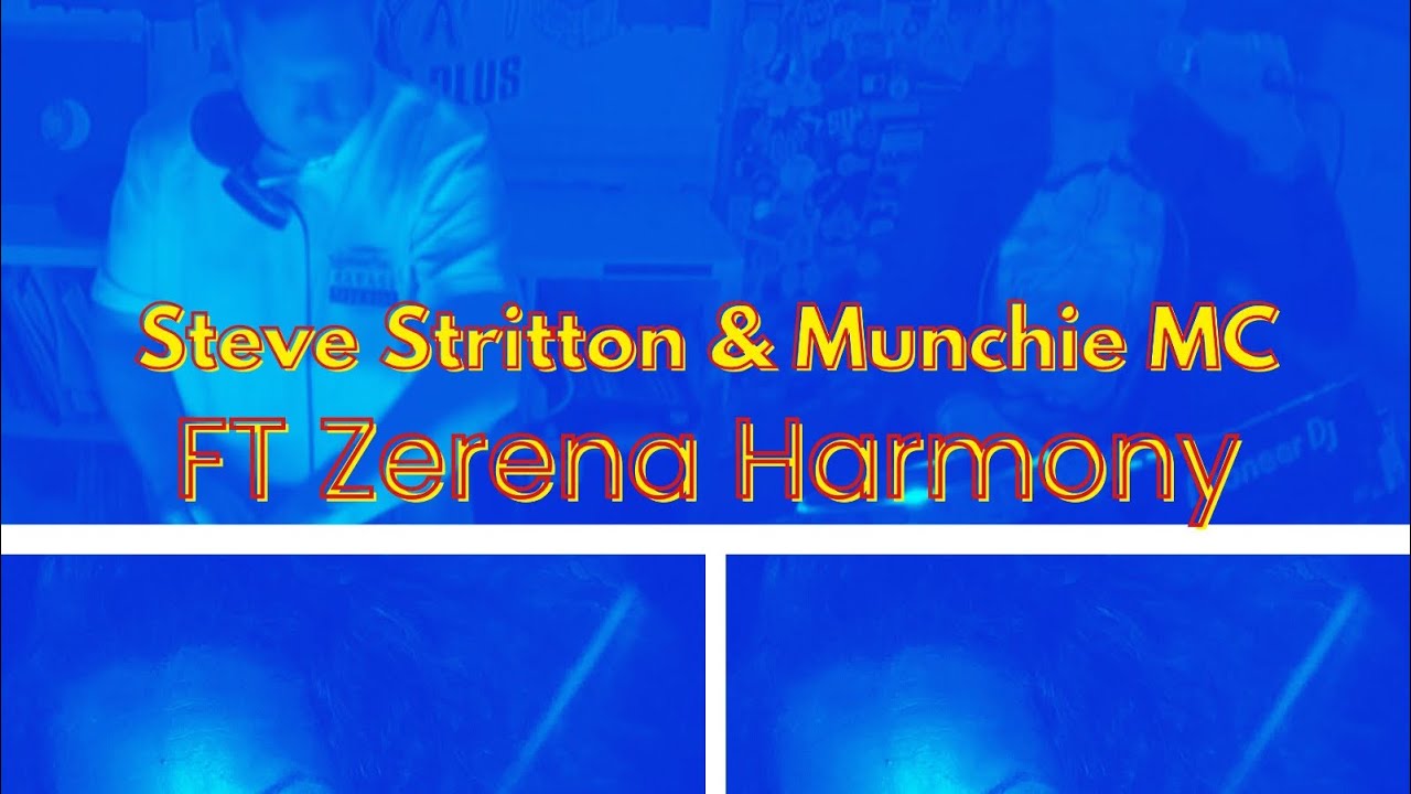Steve Stritton & Munchie MC FT Zerena Harmony “U know itz Tha Remix “