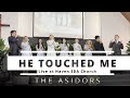 He Touched Me - Live at Haven SDA Church | THE ASIDORS