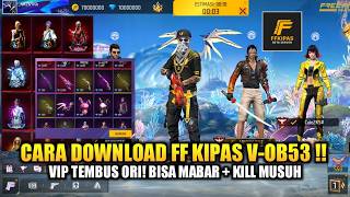 CARA DOWNLOAD FF KIPAS VIP 2026 BISA MAIN! SAYA PASANG FF KIPAS TEMBUS ORI VERSI TERBARU OB53
