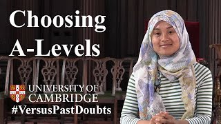 Cambridge students on picking A-Levels | #VersusPastDoubts