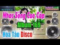 Test Loa  (Album 169) Disco Remix || LK  Nắng Chiều - Âm Thanh Sạch Bong [ Nhạc Sống Cao Cấp ]