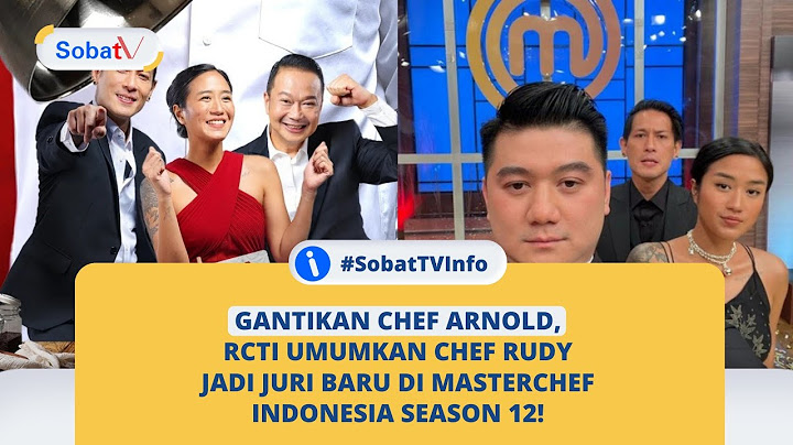 RCTI perkenalkan Chef Rudy sebagai juri baru di MCI Season 12 gantikan posisi Chef Arnold!