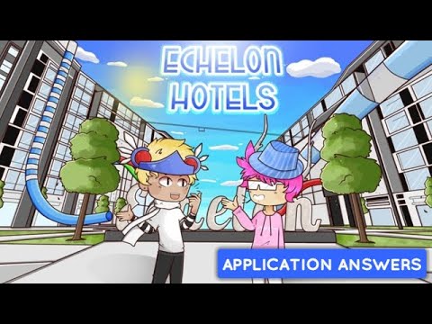 Echelon Hotels Application Answers 2019 Roblox Youtube - hilton hotels application centre roblox