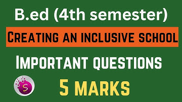 Important 5marks questions / creating an inclusive school / b.ed / new syllabus