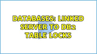 Databases: Linked server to DB2 table locks