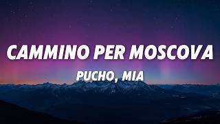 Pucho, Mia Lobosco - CAMMINO PER MOSCOVA (Testo/Lyrics)