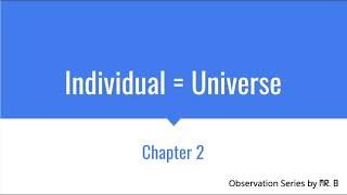 Individual = Universe - Chapter 2