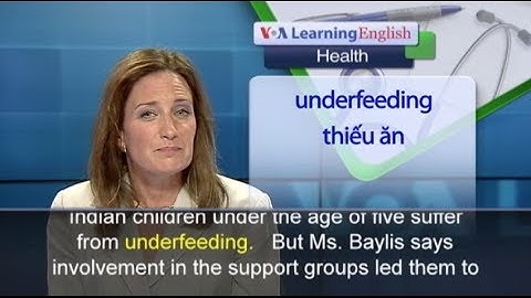 Phát âm chuẩn cùng VOA - Anh ngữ đặc biệt: Female Empowerment/Child Nutrition (VOA-Health)