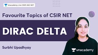 Favourite Topics of CSIR NET | Dirac Delta | Surbhi Upadhyay | Unacademy Live- CSIR UGC NET